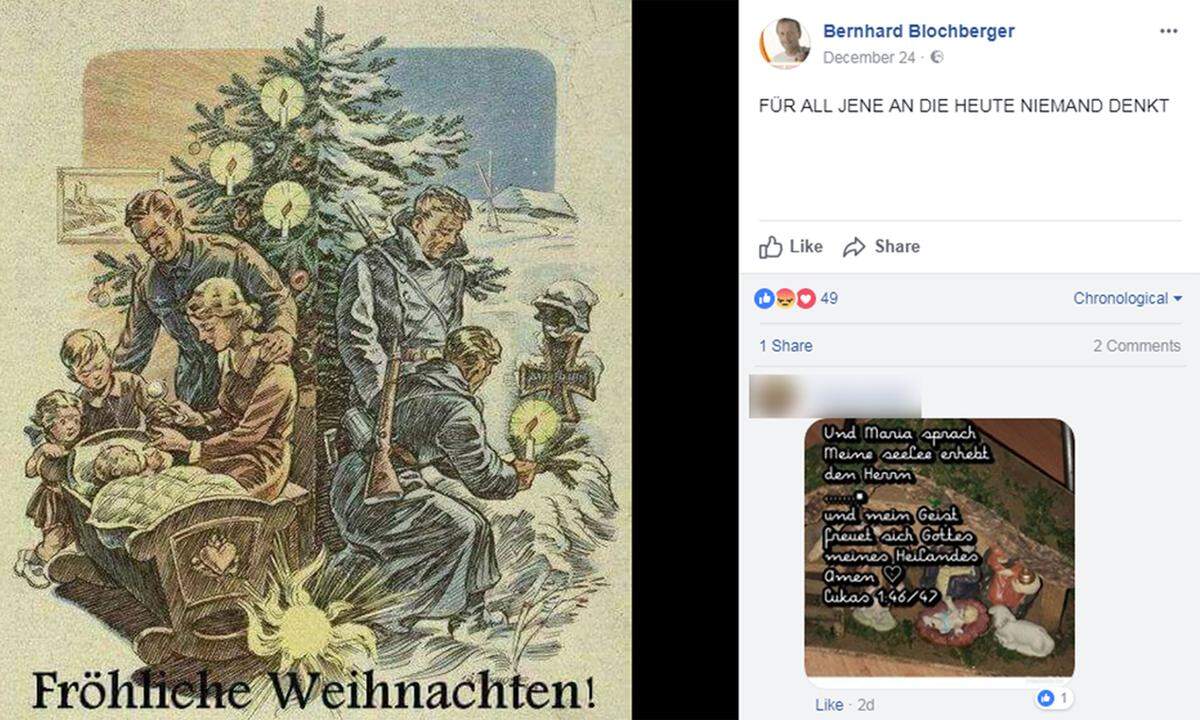 Der blaue Gemeinderat im niederösterreichischen Krumbach, Bernhard Blochberger, postete am Heiligen Abend des Jahres 2017 auf seiner Facebook-Seite ungewöhnliche Weihnachtsgrüße. Konkret: Eine Zeichnung, die eine Familie auf der einen und zwei deutsche Soldaten bei einem Grab auf der anderen Seite zeigte. „Für all jene, an die heute niemand denkt“, schrieb er dazu in Großbuchstaben. Das Bild stammt von der nationalsozialistischen „Frauen-Warte", der „einzigen parteiamtlichen Frauenzeitschrift" vom Dezember 1943, wie ein FPÖ-kritischer Blog herausfand. Darauf angesprochen, rechtfertigte Blochberger sich im „Standard“: Er habe das nicht gewusst, das Bild lediglich auf einer anderen Facebook-Seite gesehen und für seine eigenen Freunde kopiert, „weil es mir gefallen hat". Dass er außerdem das Lied „Stille Nacht", illustriert mit Fotos von Wehrmachtssoldaten, veröffentlichte, rechtfertigte er so: Das sei ein Versehen gewesen, er habe „falsch gedrückt".