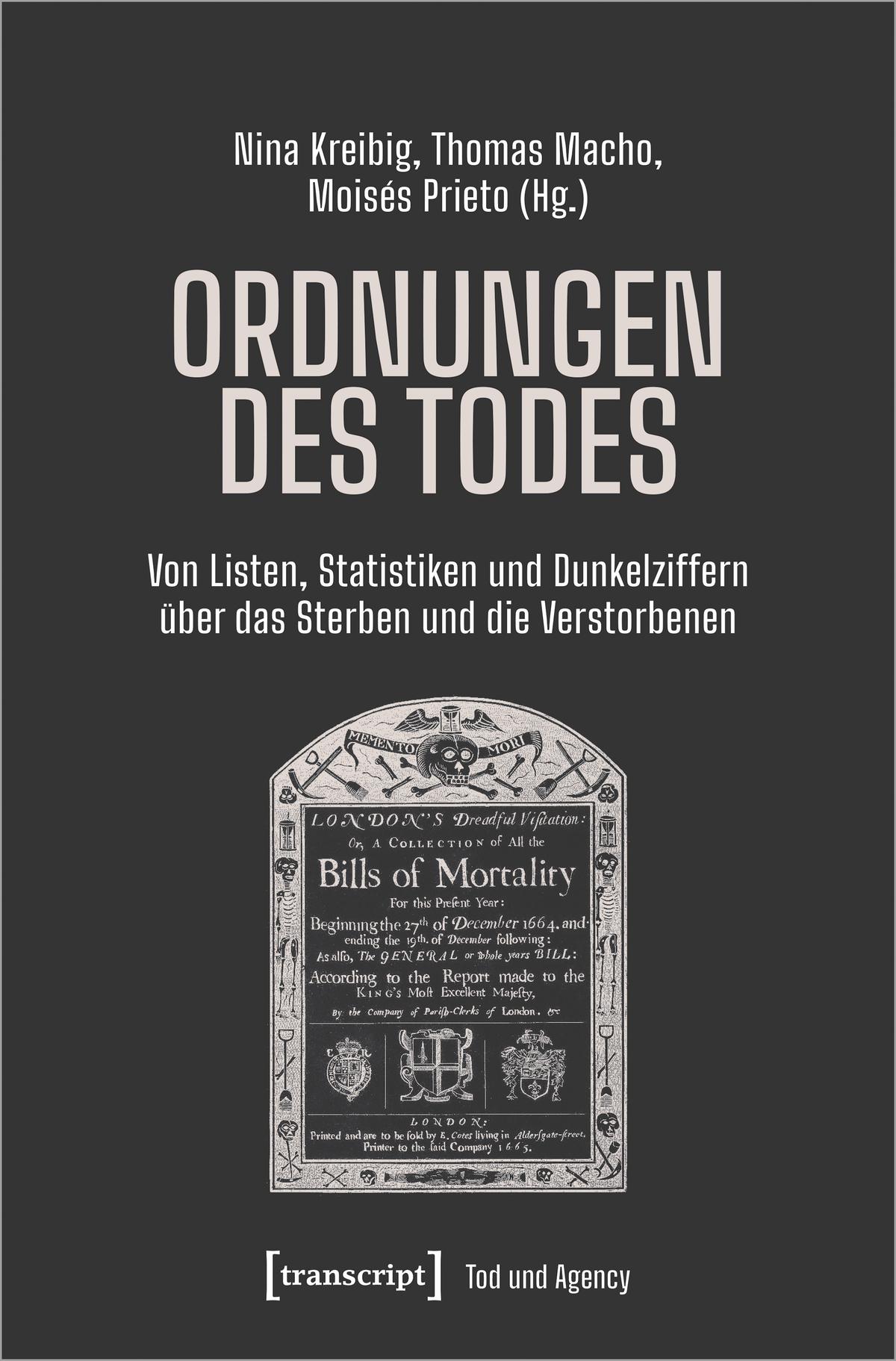 Nina Kreibig, Thomas Macho, Moisés Prieto (Hg.): „Ordnungen des Todes“, Transcript-Verlag, 300 Seiten, 36 Euro