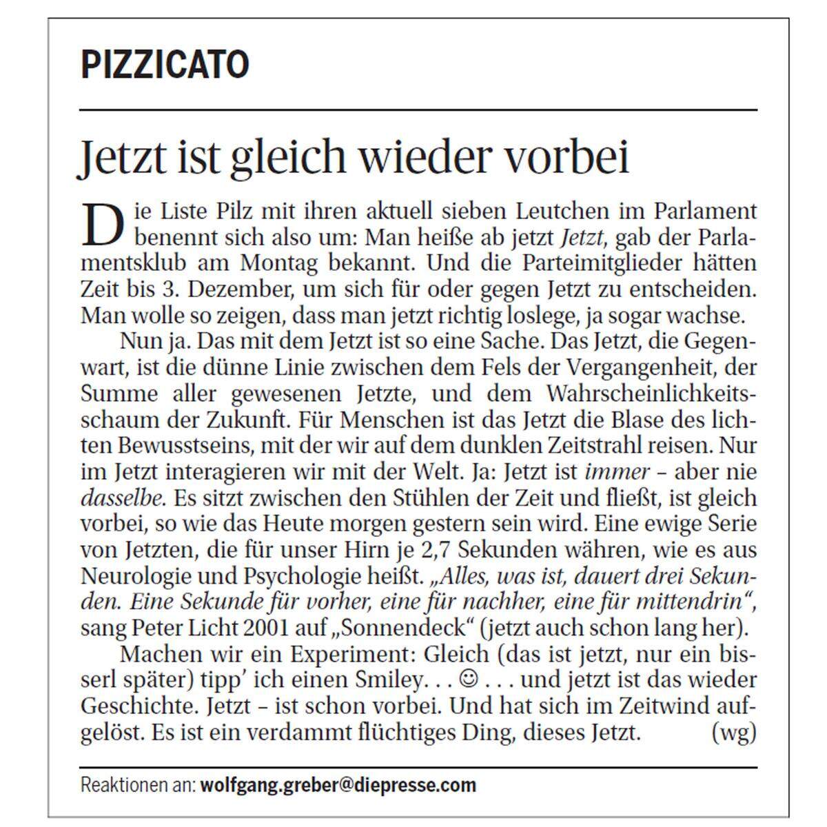 Veröffentlicht am 20. November 2018 Gewidmet der lustigen Umbenennnung der "Liste Pilz" in "Jetzt". Einer der relativ vielen Poster dazu befand den Text als "eine interessante Mischung aus Poesie, Philosophie und Psychologie".