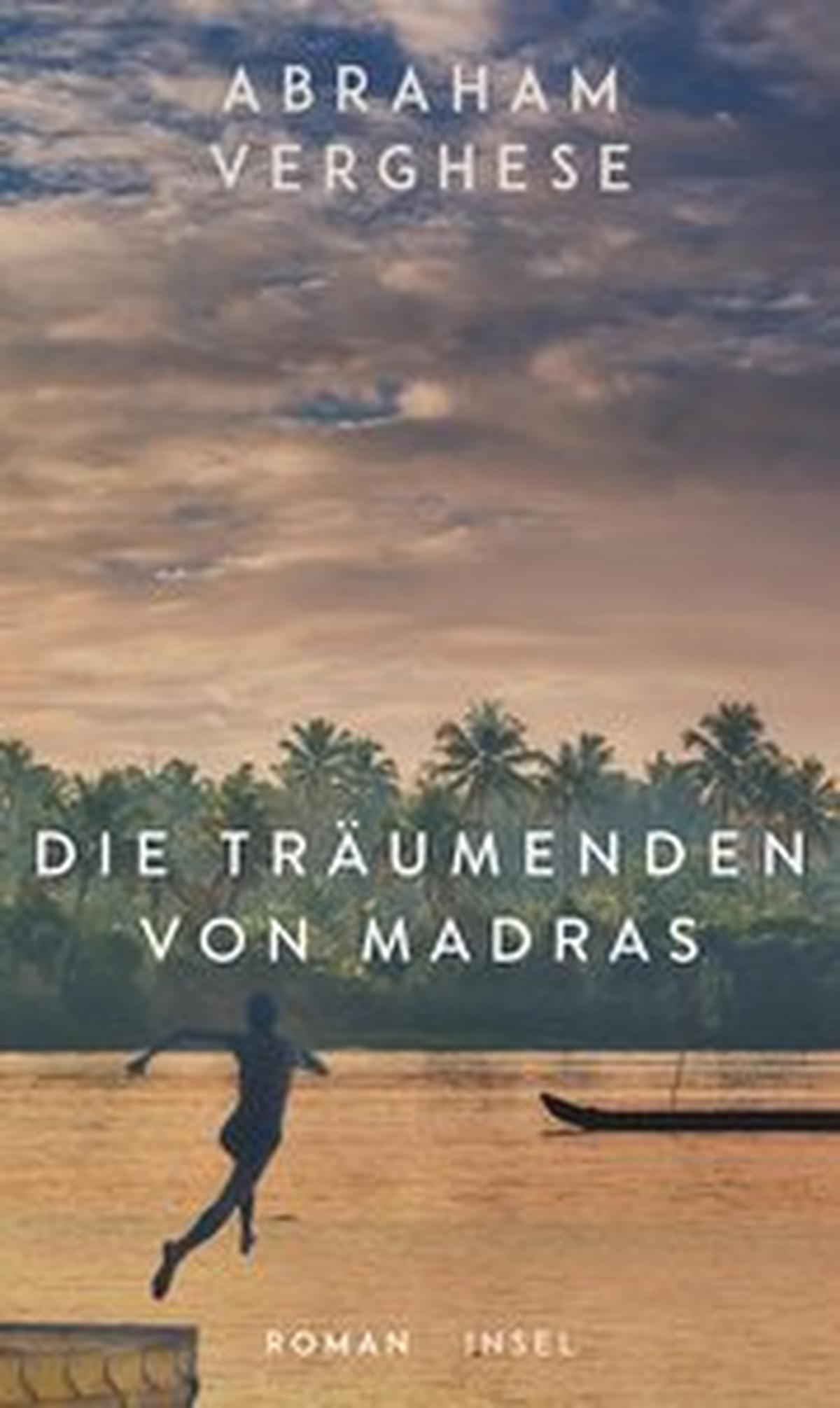 Abraham Verghese: „Die Träumenden von Madras“, Roman. Aus dem Englischen von Eike Schönfeld. 894 S., geb., € 29,50 (Insel)