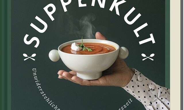 Das Buch Suppenkult versammelt Suppenrezepte für alle Jahreszeiten.