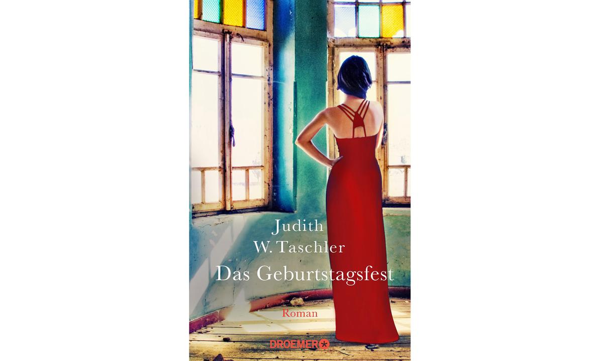 Judith W. Taschler „Das Geburtstagsfest“ Droemer Verlag 352 Seiten, 22,70 Euro