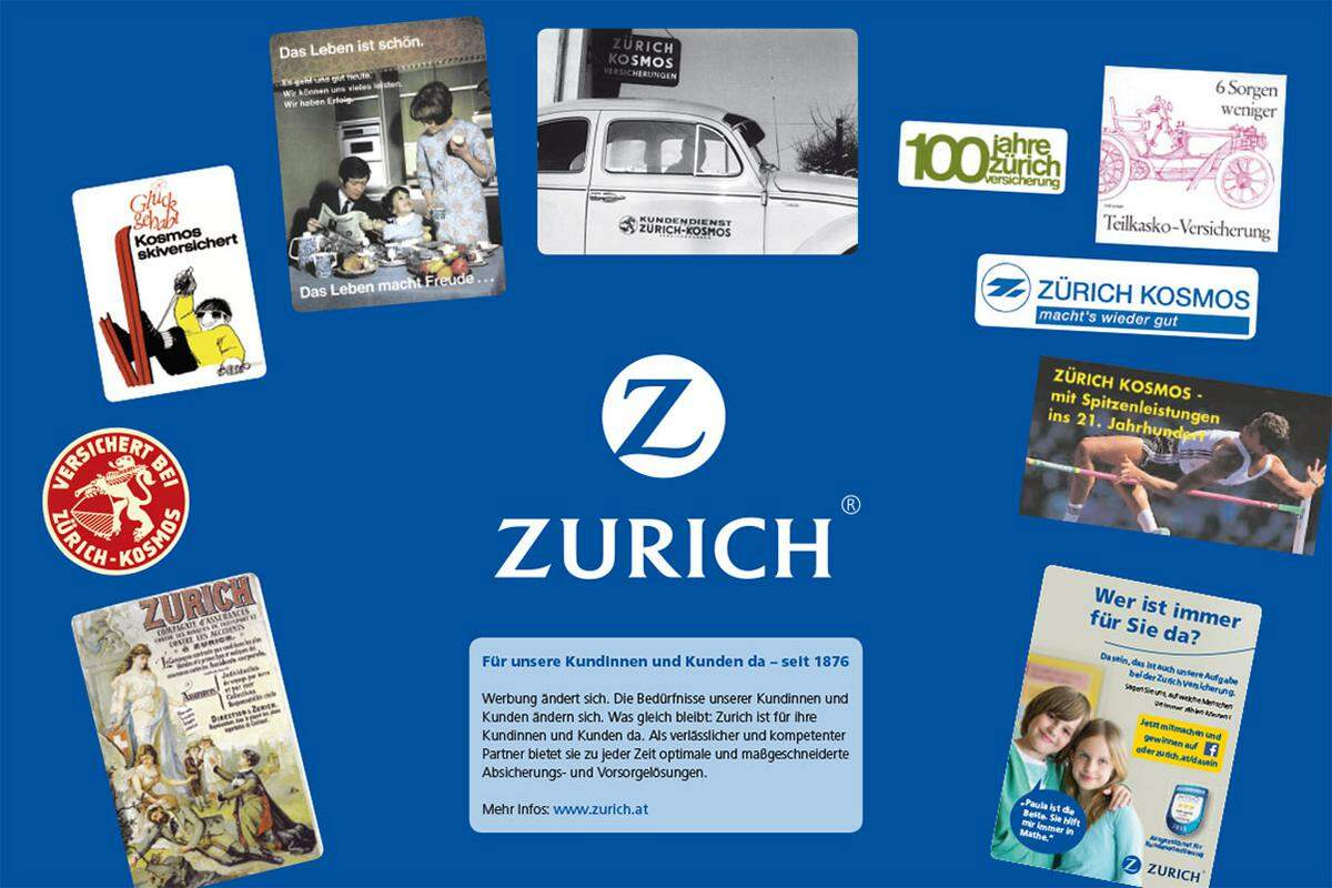 Werbung ändert sich. Die Bedürfnisse unserer Kundinnen und Kunden ändern sich. Was gleich bleibt: Zurich (www.zurich.at) ist für ihre Kundinnen und Kunden da – seit 1876.(Bezahlte Anzeige)
