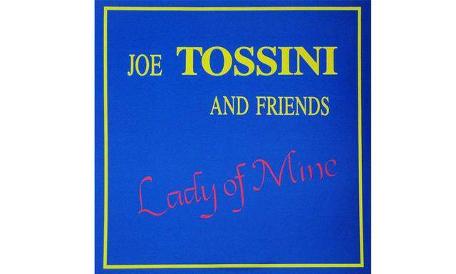 Joe Tossini and Friends: Lady of Mine