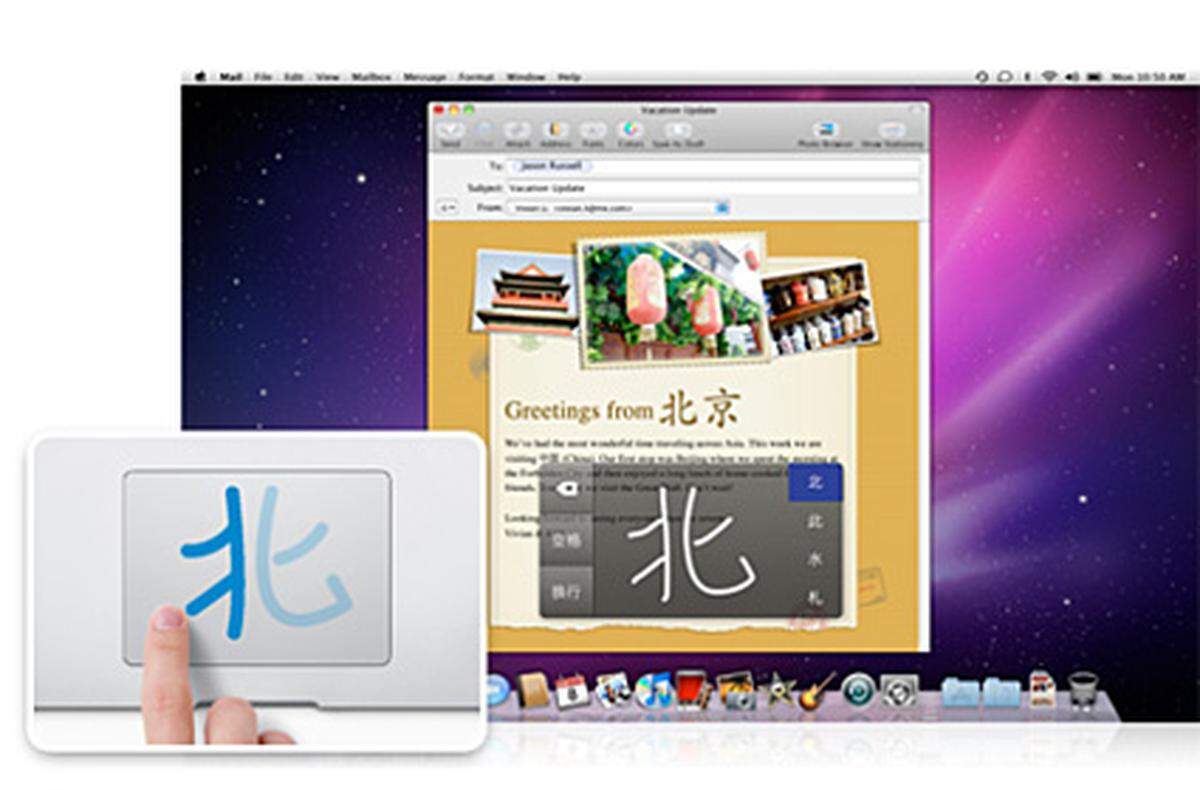 Für Zentraleuropäer vermutlich von geringer Wichtigkeit, aber trotzdem eine bemerkenswerte Spielerei, ist die neue Art chinesische Schriftzeichen einzugeben. Sie werden auf das Multitouch-Trackpad gezeichnet, woraufhin Zeichen-Vorschläge am Bildschirm erscheinen.
