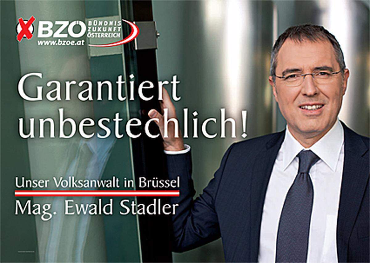 Das BZÖ garantiert, dass Ewald Stadler auch als Volksanwalt in Brüssel unbestechlich sein wird.