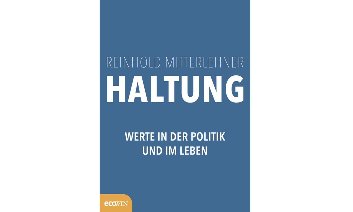 Reinhold Mitterlehner „Haltung“ Ecowin 208 Seiten, 24 €