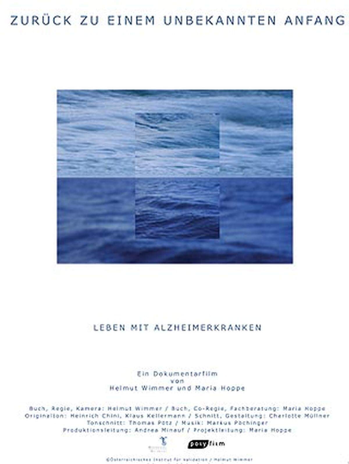 Der österreichische Dokumentarfilm "Zurück zu einem unbekannten Anfang" von Helmut Wimmer stellt das Leben mit Alzheimerkranken in den Mittelpunkt.