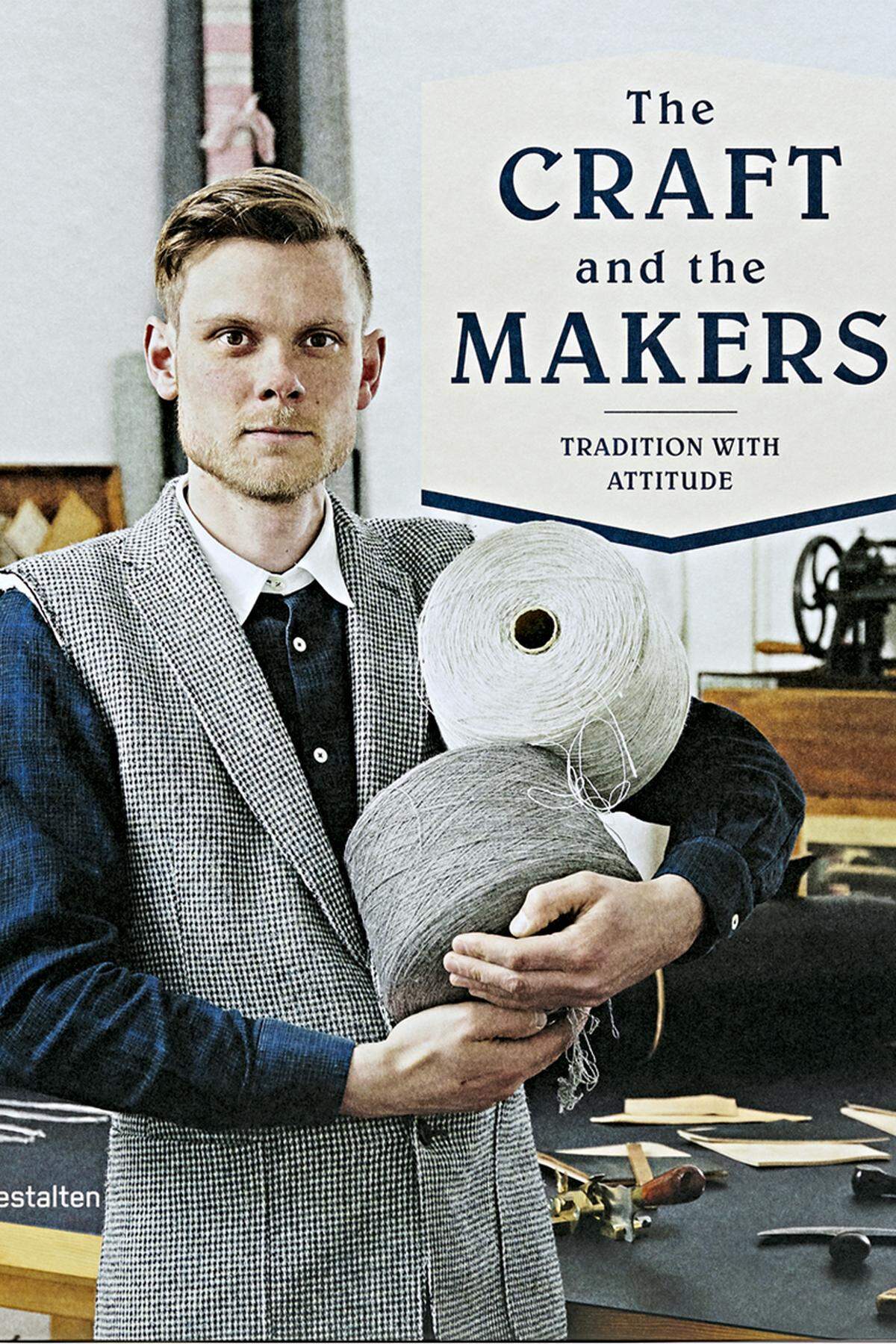 Macher und Manufakturen verarbeiten weit mehr als ihre Erfahrung: „The Craft and the Makers“ zeigt die Menschen mit Hingabe dahinter (Gestalten, 45 Euro).