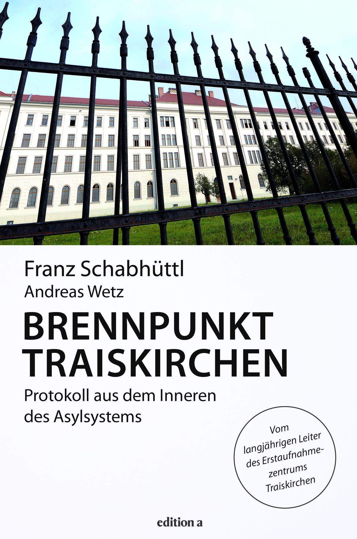  Franz Schabhüttl, Andreas Wetz; Brennpunkt Traiskirchen; edition a; 272 Seiten; € 21,90