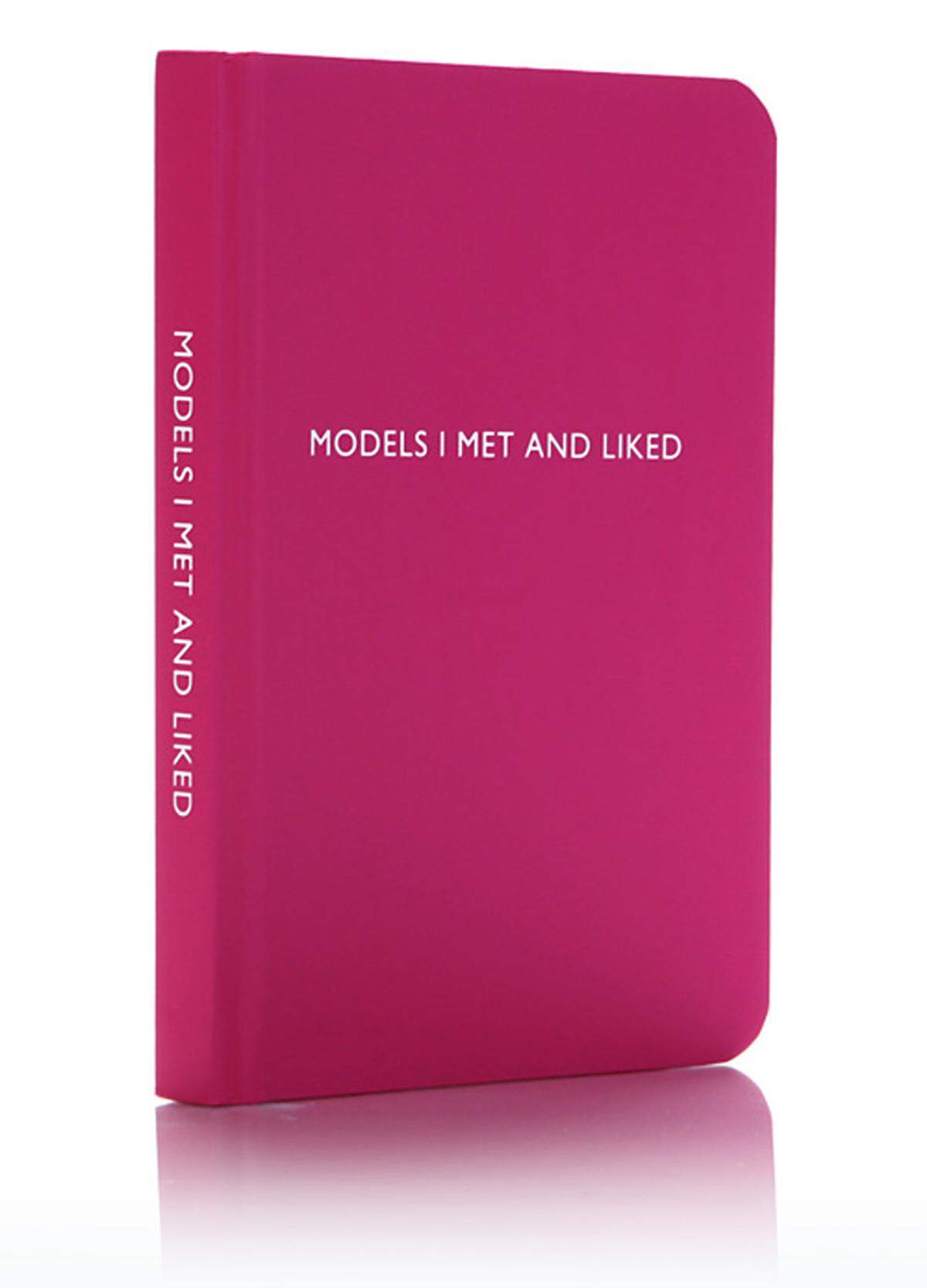 Für den Womanizer: "Models I met and liked" steht auf dem Notizbuch von Archie Grand, 9,95 Euro, im gut sortierten Fachhandel erhältlich.