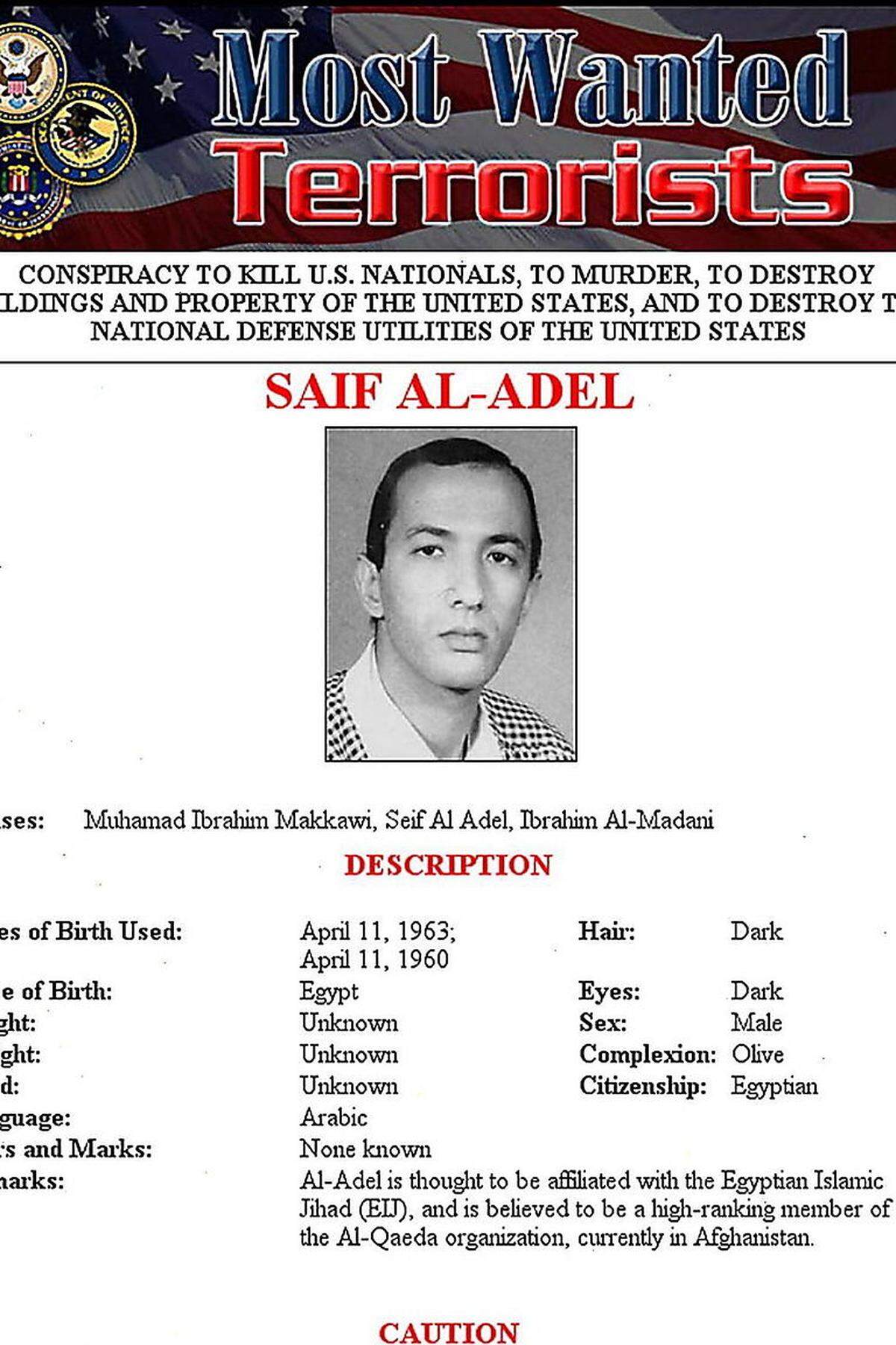 Neben al-Libi suchen die USA noch andere, die in diese Attentate verstrickt waren. Einer davon ist Saif al-Adel. Der Ägypter gehört zu den Köpfen al-Qaidas. Gerüchten zufolge floh er aus Afghanistan in den Iran und wurde dort unter Hausarrest gestellt. 2010 soll er aber gegen einen gekidnappten iranischen Diplomaten ausgetauscht worden und nach Pakistan gegangen sein. Er dürfte sich in den pakistanischen Stammesgebieten an der Grenze zu Afghanistan aufhalten, in denen militante Gruppen das Sagen haben.