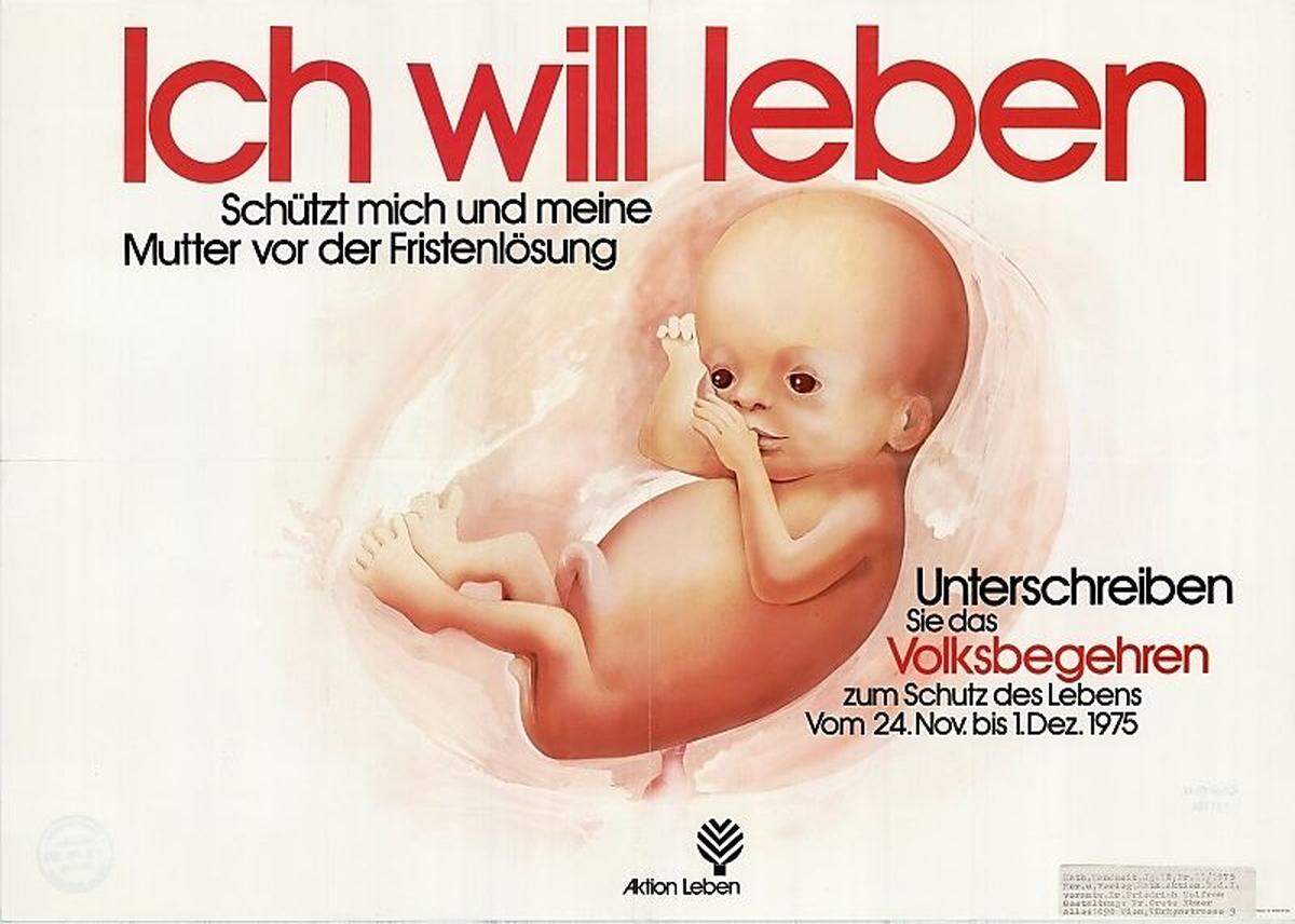 Die "Aktion Leben" organisierte 1975 ein Volksbegehren gegen die Pläne der SPÖ-Regierung, die Abtreibung straffrei zu stellen. 895.665 Personen unterschrieben die von kirchlichen Kreisen unterstützte Initiative. Die SPÖ setzte ihre Gesetzespläne trotzdem um.