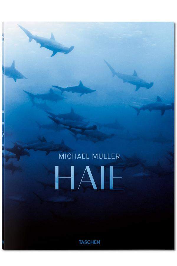 "Haie - Auge in Auge mit den gefährdeten Räubern der Meere" von Michael Muller, Taschen Verlag, Köln 2016.
