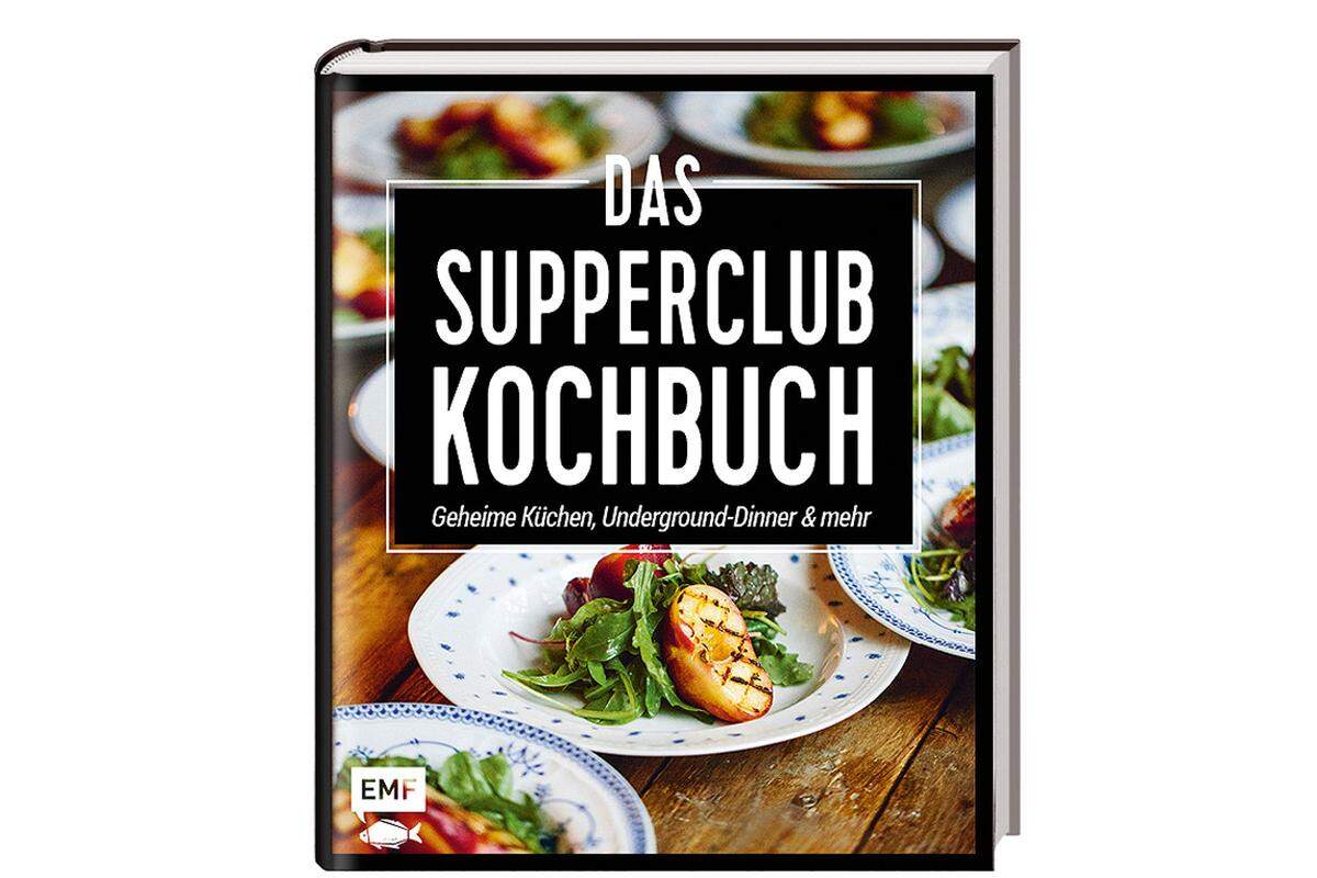 „Das Supperclub-Kochbuch“, Edition Michael Fischer, 25,70 Euro.