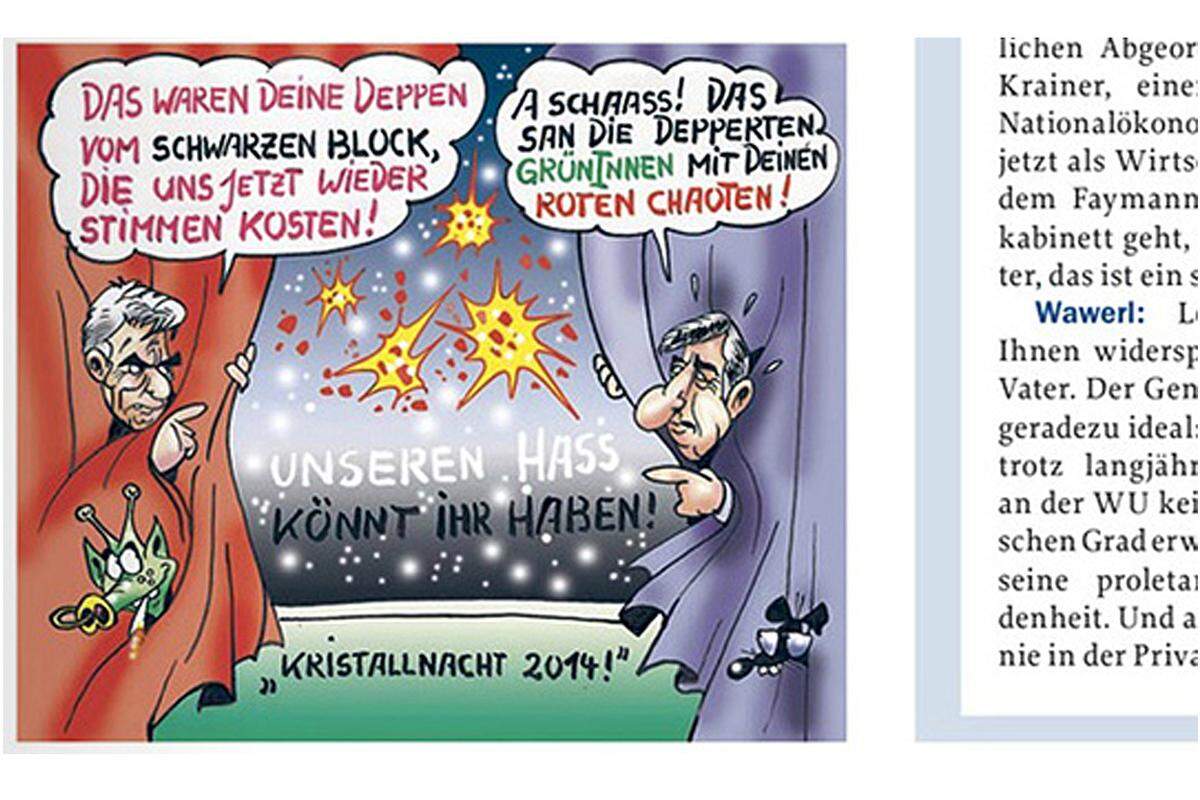 Der von der Wiener FPÖ organisierte Akademikerball fand sich auf der „Satire"-Seite der freiheitlichen Wochenzeitung „Zur Zeit", die von dem früheren EU-Abgeordneten Andreas Mölzer und dem einstigen Volksanwalt Hilmar Kabas herausgegeben wird. Eine Karikatur zeigte (den damaligen) Kanzler Werner Faymann (SPÖ) und Vizekanzler Michael Spindelegger (ÖVP), die sich hinter einem Vorhang verstecken. Davor wurden Proteste angedeutet. Darunter stand: „Unseren Hass könnt ihr haben." Bei dem Spruch handelt es sich um den Slogan eines Protestzuges gegen den Akademikerball, organisiert von „NoWKR". Am unteren Rand der Karikatur fand sich der Schriftzug: „Kristallnacht 2014". In Nazi-Diktion bezeichnete „Reichskristallnacht“ die Nacht vom 9. auf den 10. November 1938. Damals verwüsteten Nationalsozialisten Geschäfte, Synagogen und Wohnhäuser von Juden im Deutschen Reich. Rund 400 Juden wurden ermordet oder in den Selbstmord getrieben, an die 30.000 in Konzentrationslager gebracht.