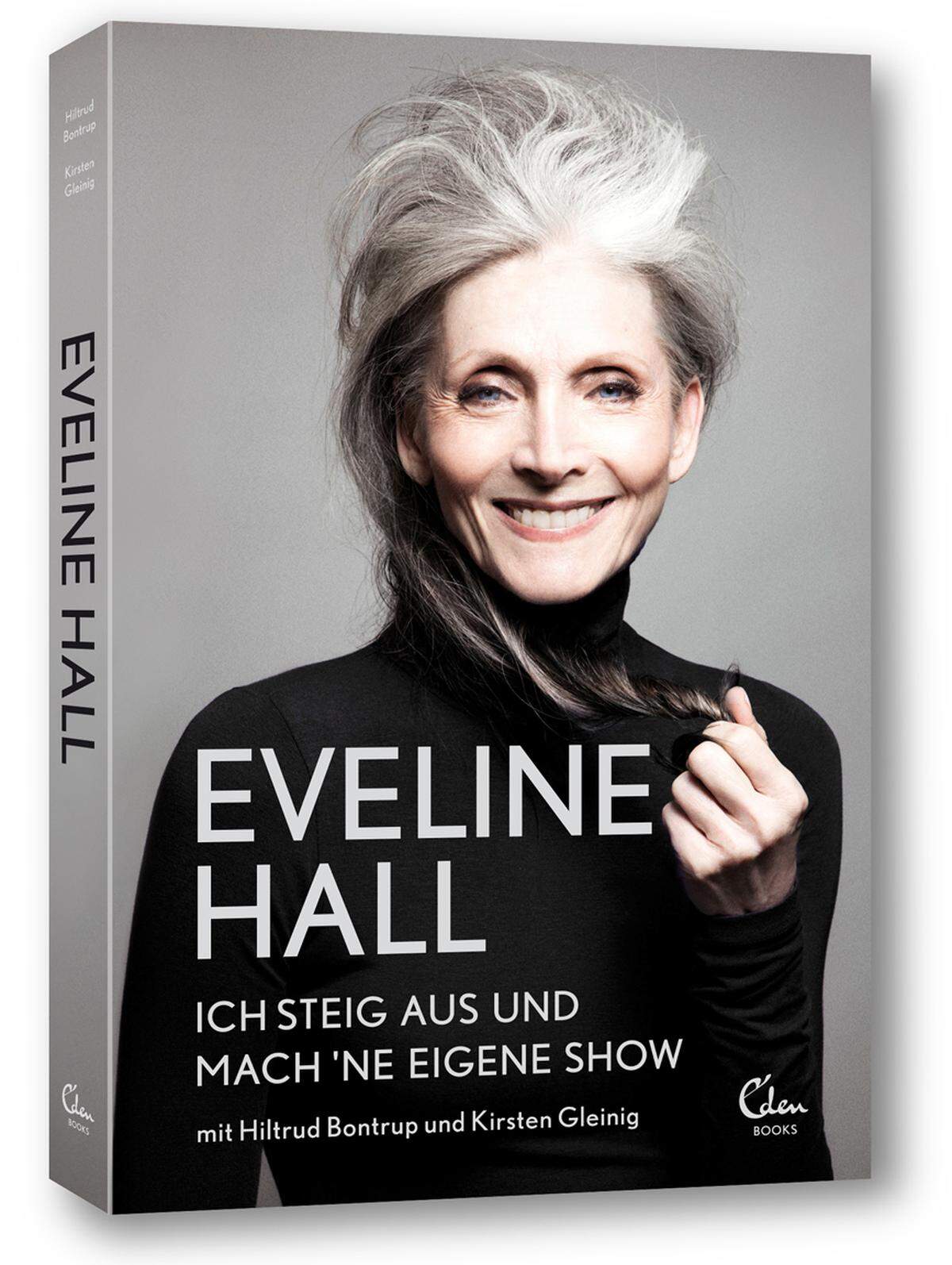 "Ich steig aus und mach 'ne eigene Show" von Eveline Hall mit Hiltrud Bontrup und Kirsten Gleinig ist im Eden Verlag erschienen, 19,95 Euro.