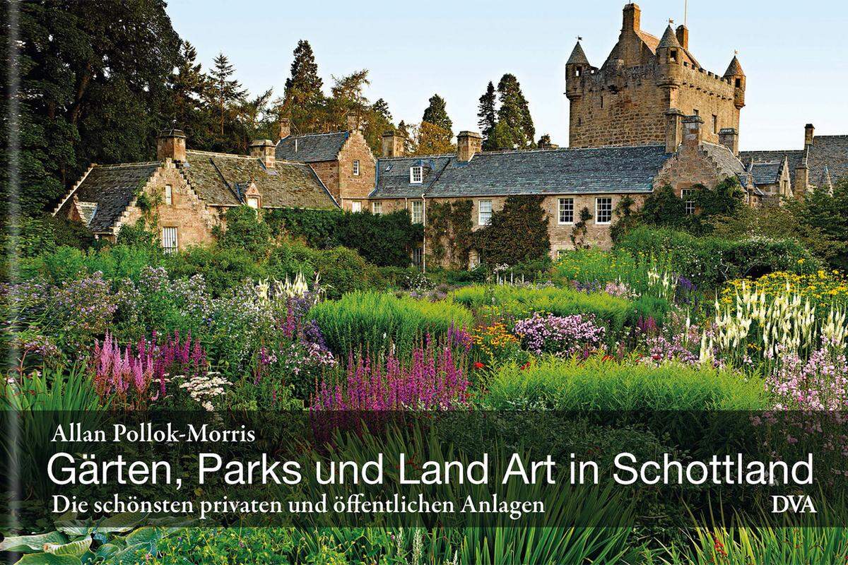 „Gärten, Parks und Land Art in Schottland“, Allan Pollok- Morris. DVA-Verlag, 51,40 Euro.