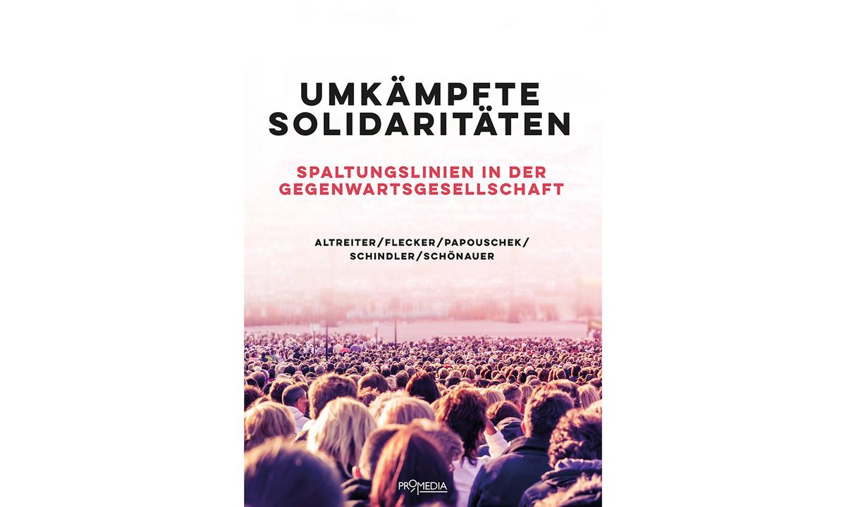 Carina Altreiter et al., Umkämpfte Solidaritäten, Promedia, 224 Seiten, 17,90 Euro