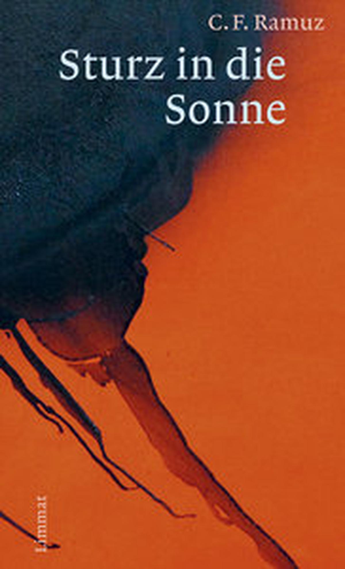 C. F. Ramuz: „Sturz in die Sonne“, Roman. Aus dem Französischen von Steven Wyss. 188 S., geb., € 27,50 (Limmat)