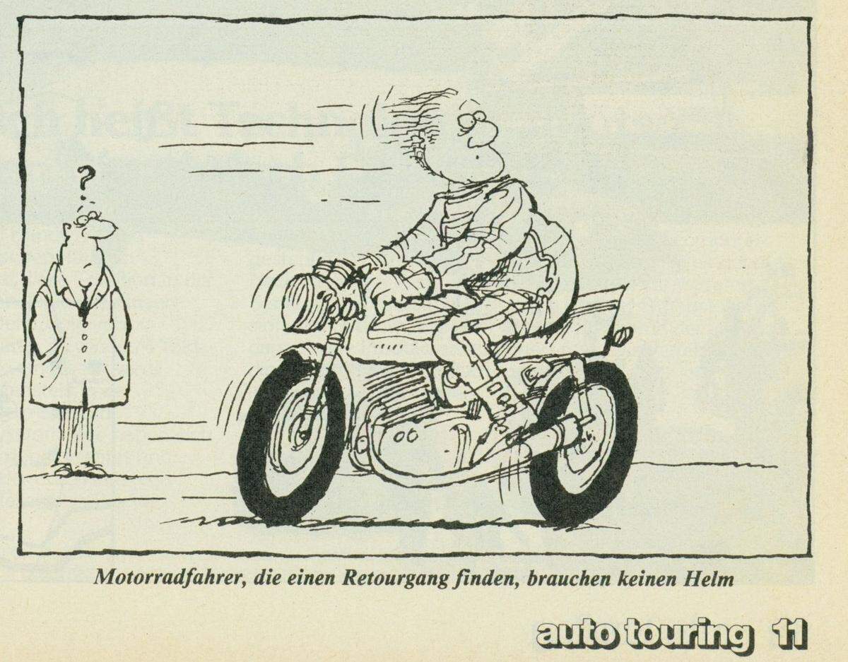 Vor der Helmpflicht für Motorräder (1985) war das Thema immer wieder Anlass für Debatten. Hier eine Karikatur aus der ÖAMTC-Mitgliederzeitung "Auto Touring".