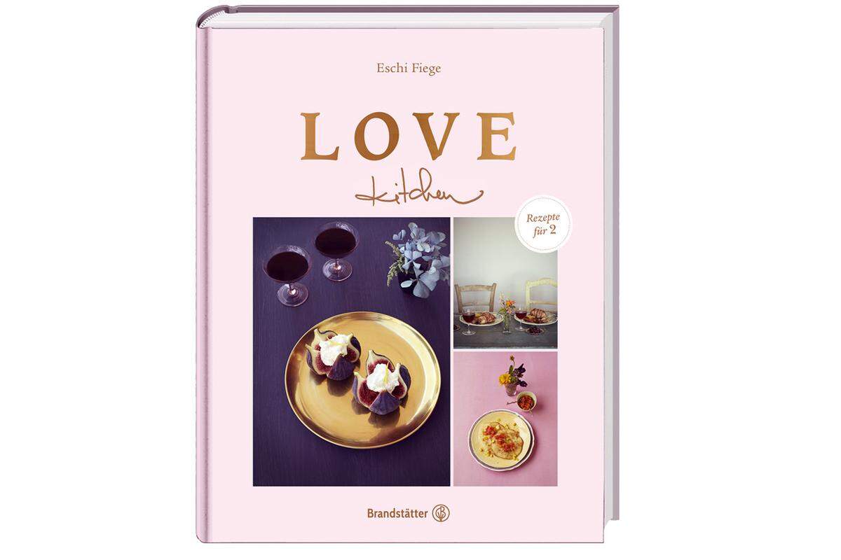 Eschi Fiege: „Love Kitchen“, Brandstätter, 29,90 Euro.