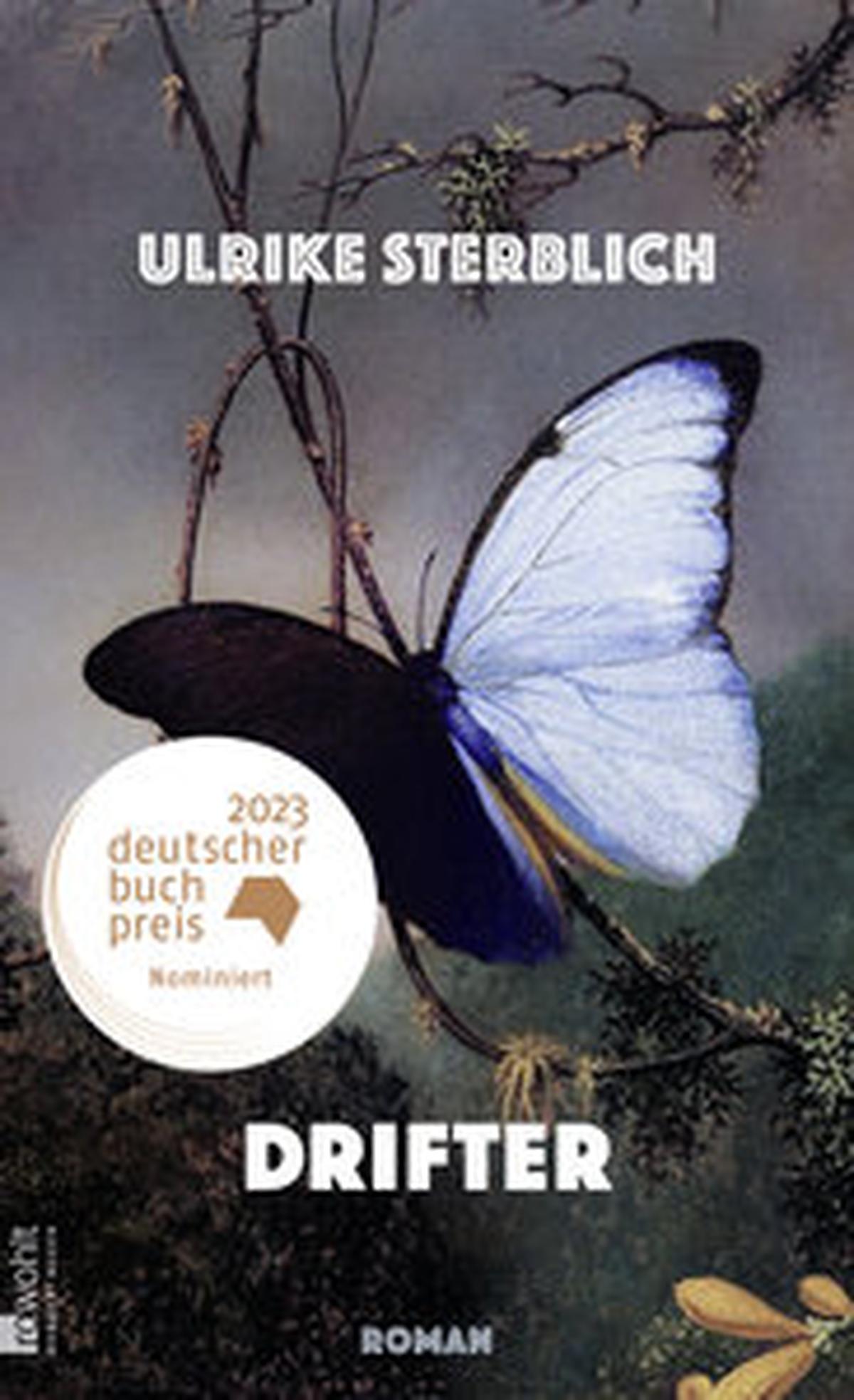 <strong>Ulrike Sterblich, </strong><em>Drifter. </em>Roman. 288 S., geb.,€ 24,50 (Rowohlt)