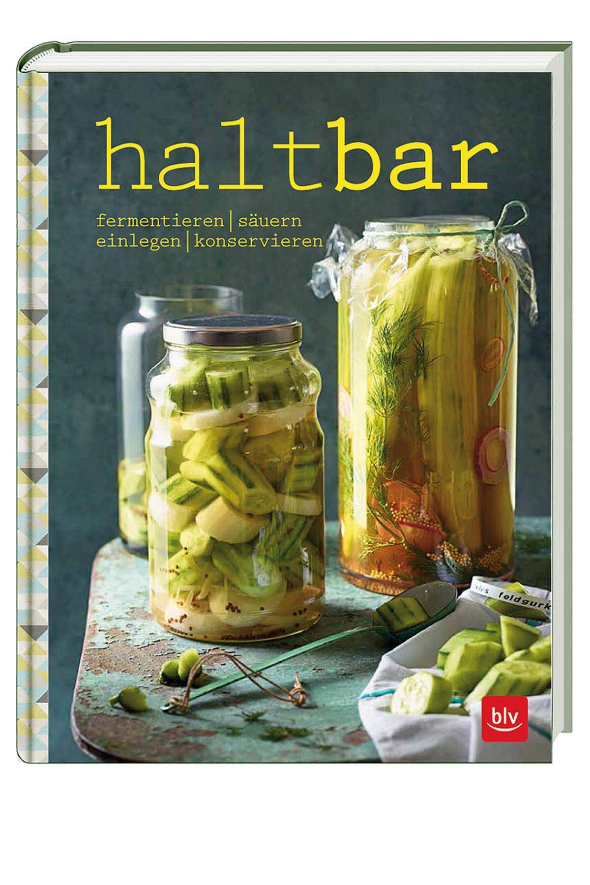  „Haltbar. Fermentieren. Säuern. Einlegen. Konservieren“, 31 €.