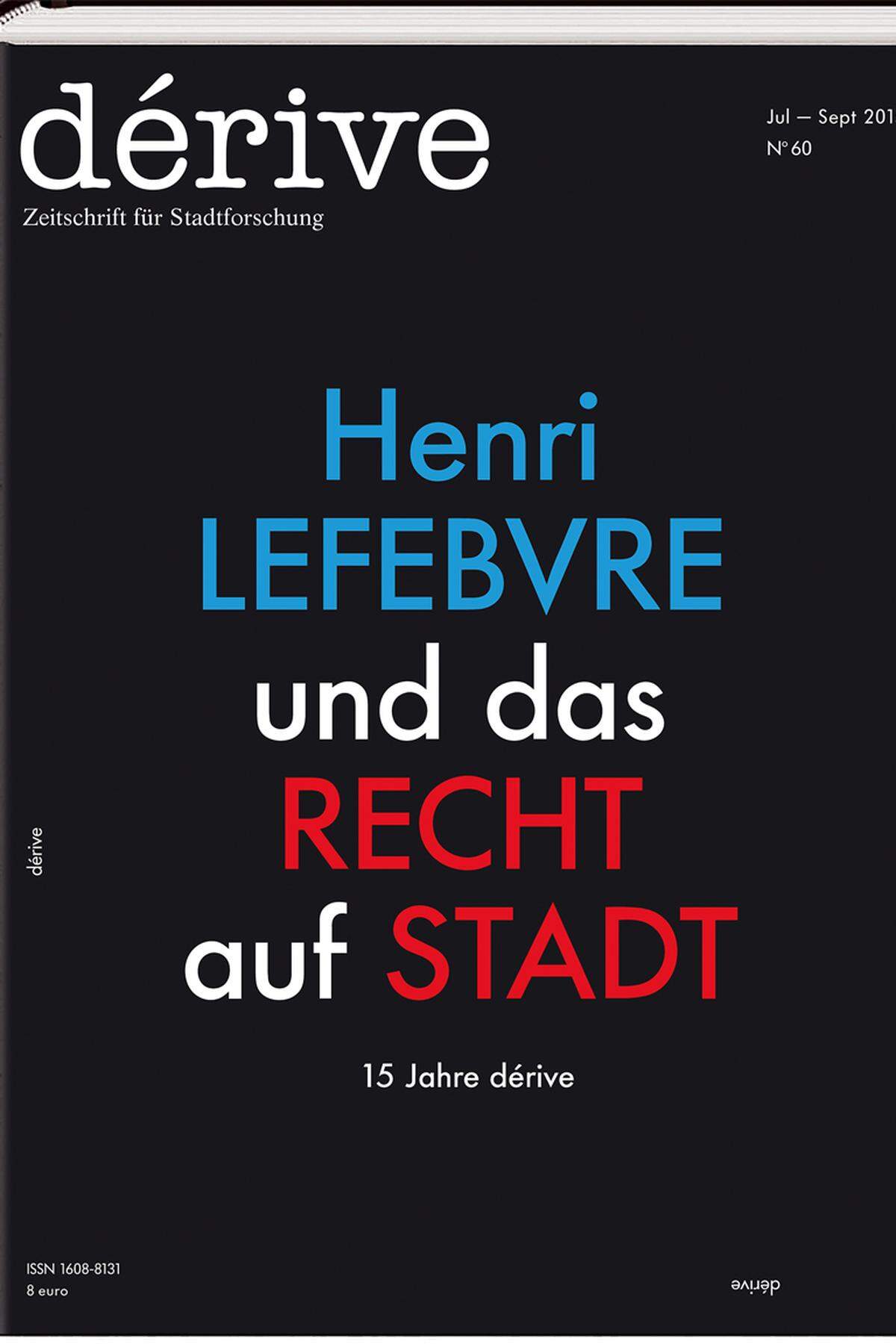 Dérive und mit ihr die publizistisch-kritische Auseinandersetzung mit der Stadt ist 15 Jahre alt. Zur 60. Ausgabe haben sich Christoph Laimer und Elke Rauth für ihre Zeitschrift für Stadtforschung „Henri Lefebvre und das Recht auf Stadt“ als Jubiläumsthema ausgesucht.