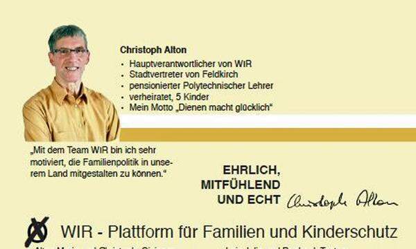   Christoph Alton (geboren am 7. Juli 1954) gründete vor fünf Jahren die Bürgerliste "Wir - Plattform für Familie", die im Herbst mit der Beifügung "Plattform für Familien und Kinderschutz" antritt. 2014 verpasste die Liste mit Alton an der Spitze zwar den Einzug ins Landesparlament klar, schaffte aber 2015 den Sprung in das Stadtparlament von Feldkirch. Alton ist seither Stadtvertreter, der einzige seiner Liste. Er hat 40 Jahre als Lehrer gearbeitet, 35 davon an der Polytechnischen Schule Feldkirch. 2016 wurde Alton pensioniert. Er ist verheiratet, hat vier erwachsene Kinder und einen fünfzehnjährigen Pflegesohn.