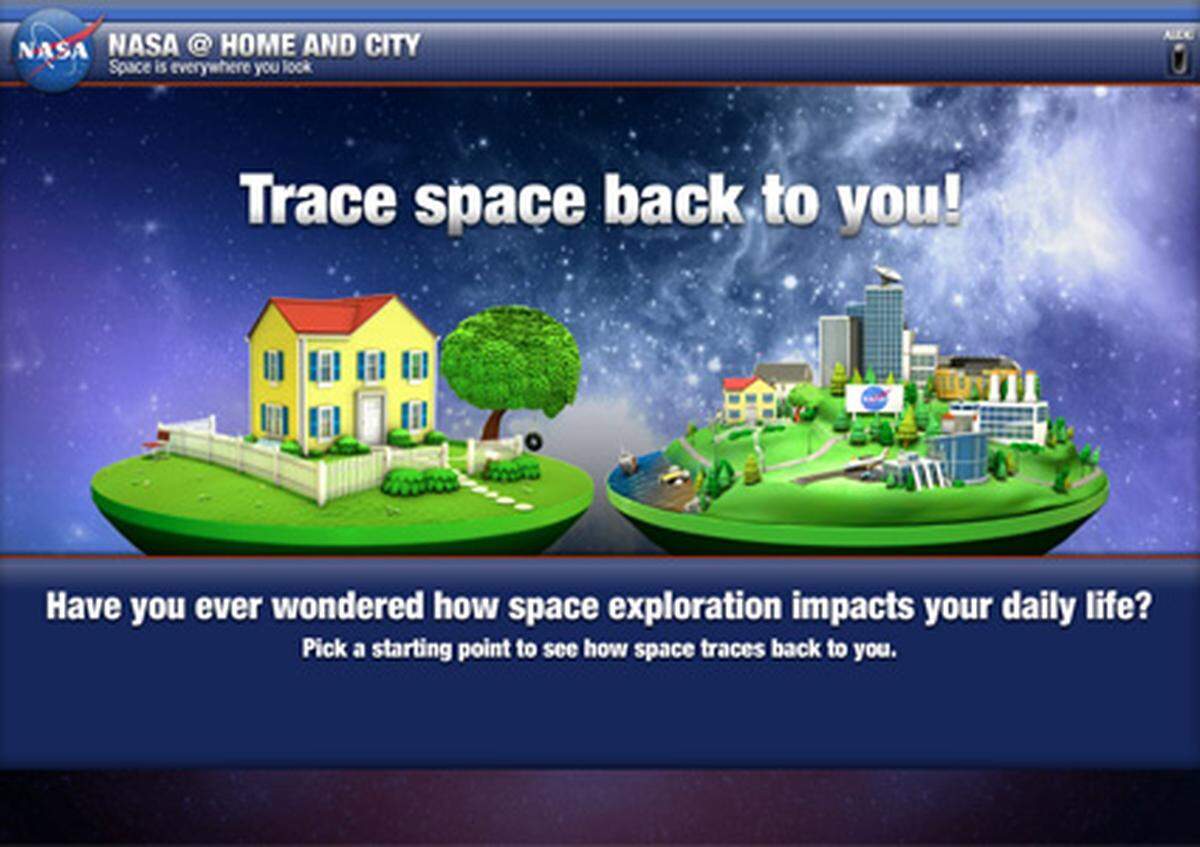 Wieviel Anteil hat die Raumfahrt am täglichen Leben? Die NASA will das mit ihrem Angebot NASA Home &amp; City Version 2.0 den Besuchern näher erklären.