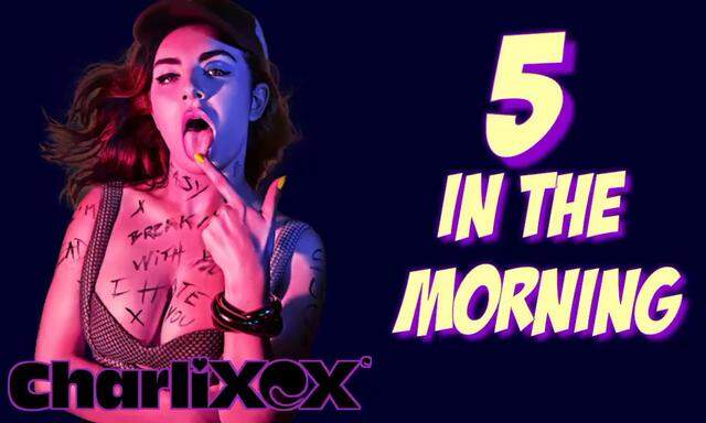 Charli XCX: „5 in the Morning“.