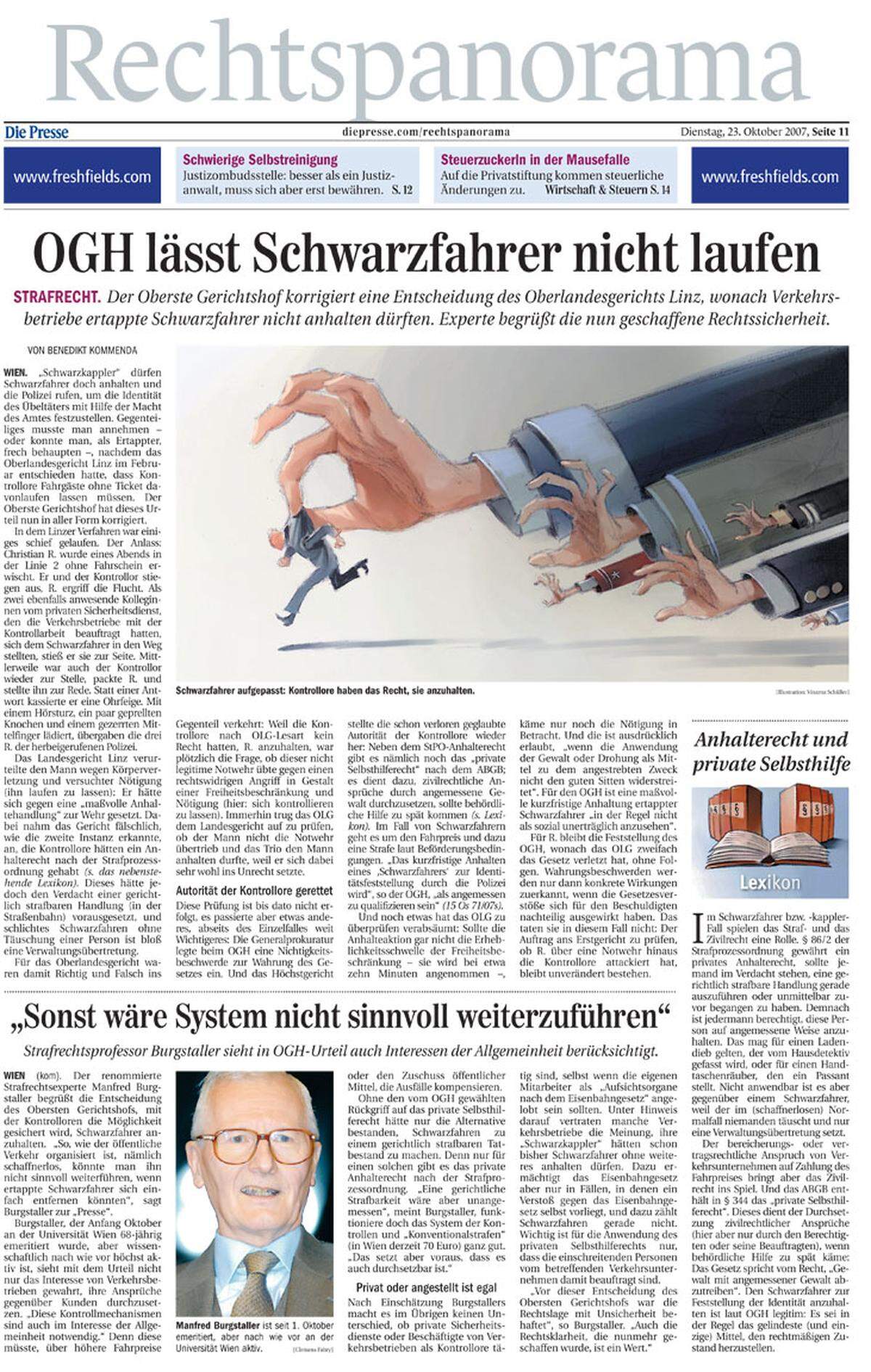 23. Oktober 2007: Der OGH korrigiert ein Urteil, das für viel Aufsehen gesorgt hat. Das Oberlandesgericht Linz hatte entschieden, dass Verkehrsbetriebe ertappte Schwarzfahrer nicht anhalten dürfen.