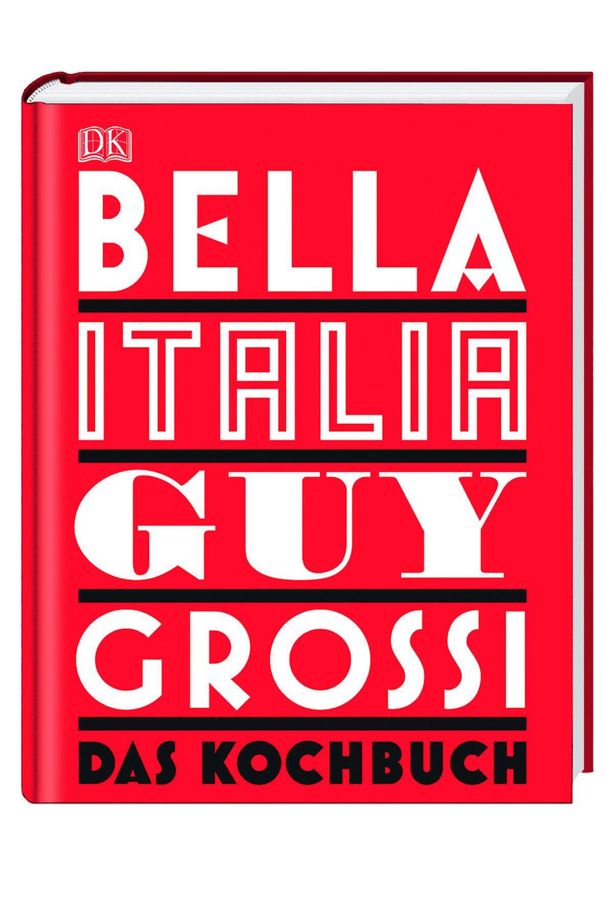 „Bella Italia“ von Guy Grossi, Dorling Kindersley, 544 Seiten um 51,40 Euro
