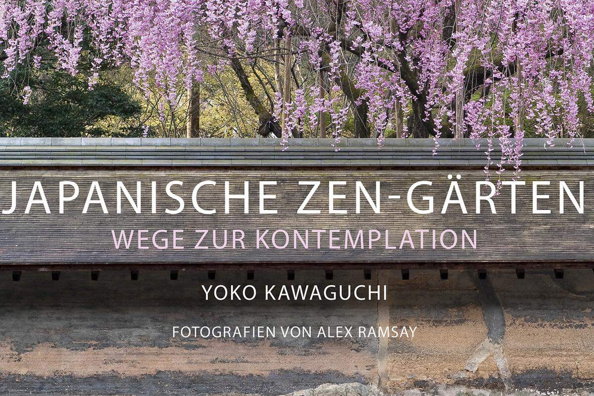 „Japanische Zen-Gärten – Wege zur Kontemplation“, Yoko Kawaguchi. DVA, 51,40 Euro.