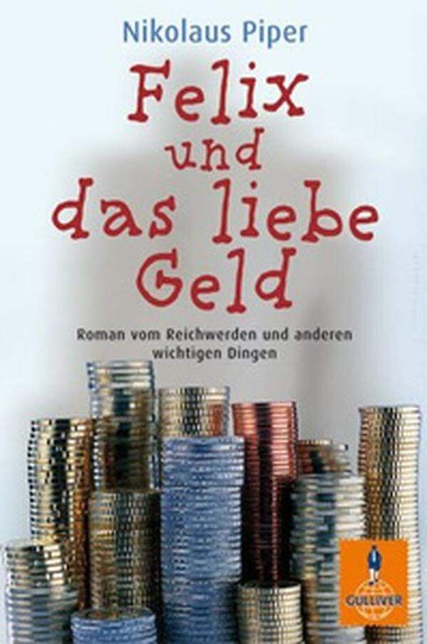 "Felix und das liebe Geld: Roman vom Reichwerden und anderen wichtigen Dingen" von Nikolaus Piper ist seit über einem Jahrzehnt ein Klassiker der Jugendliteratur. Eine Einführung in die Wirtschaft, die zugleich Krimi ist.