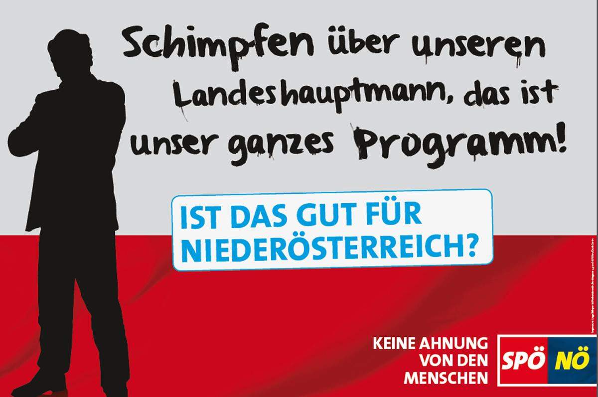 ... und kopiert das SPÖ-Sujet für seine eigene Wahlwerbung: "Schimpfen über unseren Landeshauptmann, das ist unser ganzes Programm!", lässt die Junge ÖVP Niederösterreich plakatieren. Und weiter: "Keine Ahnung von den Menschen - SPÖ-NÖ". Die Sozialdemokraten nehmen's zumindest nach außen hin mit Humor: Man sehe es "sehr positiv", dass die eigene Kampagne durch die Sujets noch verstärkt werde, richtet Landesgeschäftsführer Günter Steindl aus.