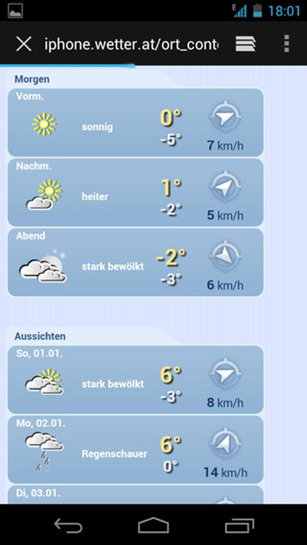 An Apps für die Wetterprognose mangelt es im Android Market nicht. Viele davon sind empfehlenswert und im Endeffekt hängt es vom persönlichen Geschmack ab, welche man bevorzugt. Gerade für das Inland sei hier aber ein Dienst empfohlen: Wetter.at bietet unter iphone.wetter.at eine mobile Version, die auch unter Android genutzt werden kann. Die Web-App fragt dabei entweder den aktuellen Standort des Nutzers ab, oder lässt nach Orten suchen. Neben dem aktuellen wetter gibt es eine übersichtliche 7-Tage-Prognose.